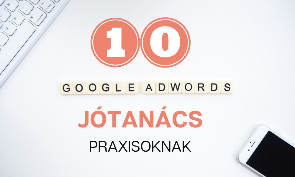 10 Google Adwords jótanács